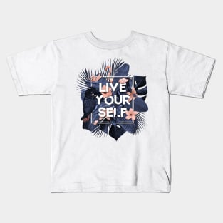 Live your self! Tropical design with typo Kids T-Shirt